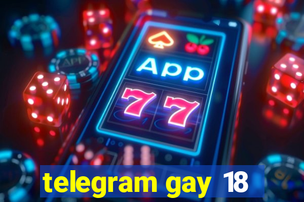 telegram gay 18